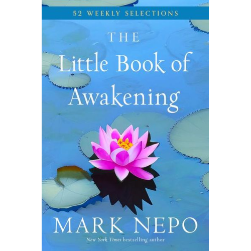 Mark Nepo - The Little Book of Awakening