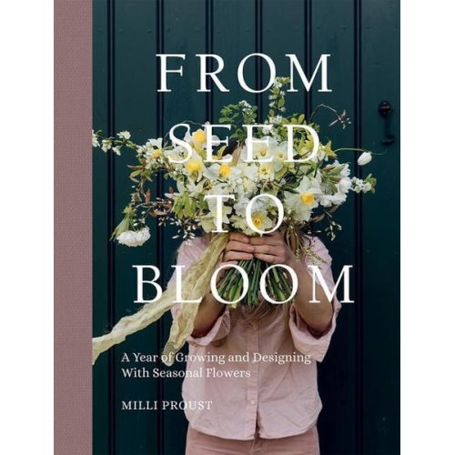 Milli Proust - From Seed to Bloom