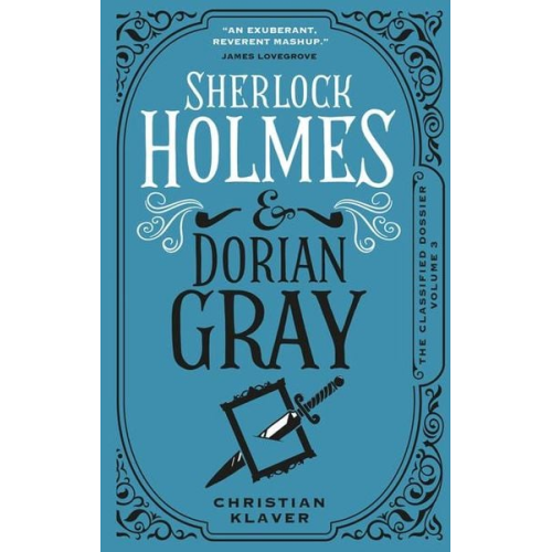 Christian Klaver - The Classified Dossier - Sherlock Holmes and Dorian Gray