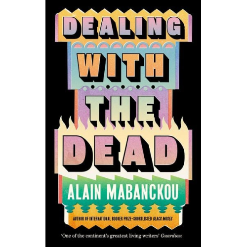 Alain Mabanckou - Dealing with the Dead
