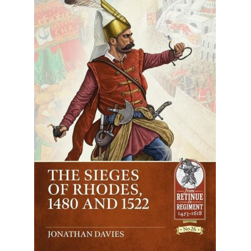Jonathan Davies - The Sieges of Rhodes, 1480 and 1522