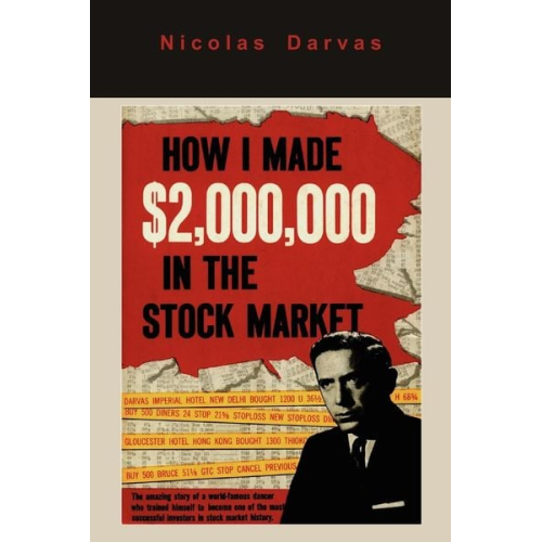 Nicolas Darvas - How I Made $2,000,000 in the Stock Market