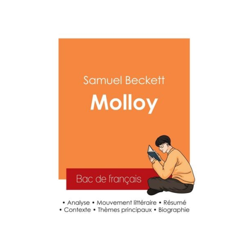 Samuel Beckett - Réussir son Bac de français 2025 : Analyse du roman Molloy de Samuel Beckett