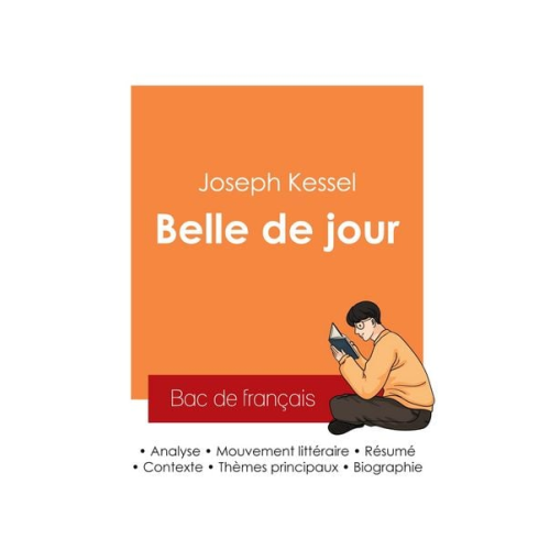 Joseph Kessel - Réussir son Bac de français 2025 : Analyse du roman Belle de jour de Joseph Kessel