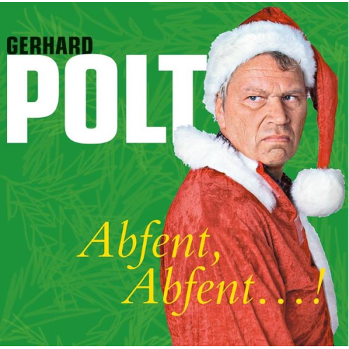 Gerhard Polt - ABFENT, ABFENT...!