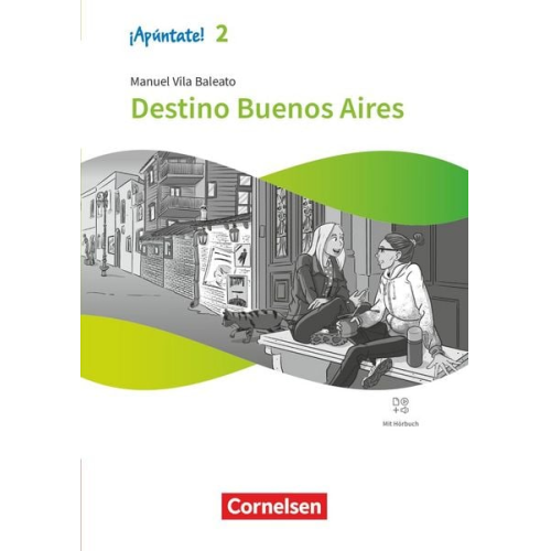 Paco Cerdà Jesús María Martínez-del Rey Jaime Sempere Roy Gema Medina María Prieto Sánchez - ¡Apúntate! Band 2 - Ausgabe 2024 - Destino Buenos Aires - Lektüre mit Hörbuch und Arbeitsblättern