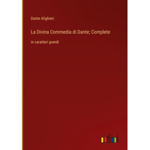 Dante Alighieri - La Divina Commedia di Dante; Complete