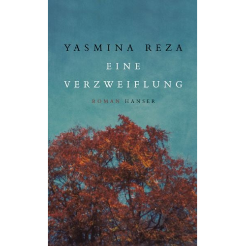 Yasmina Reza - Eine Verzweiflung