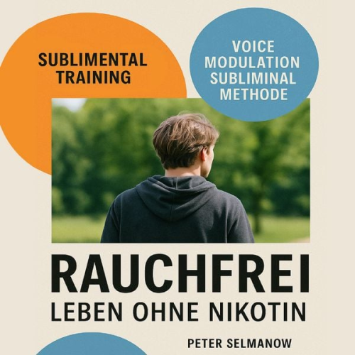 Peter Selmanow - Sublimental Training - Rauchfrei - Leben ohne Nikotin