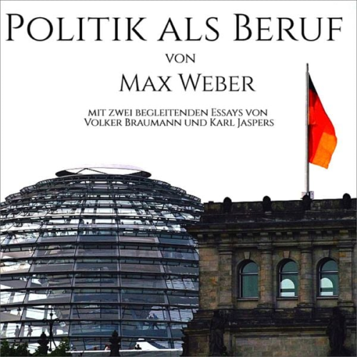 Max Weber - Politik als Beruf