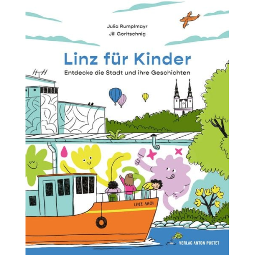 Julia Rumplmayr - Linz für Kinder. Entdecke die Stadt und ihre Geschichten