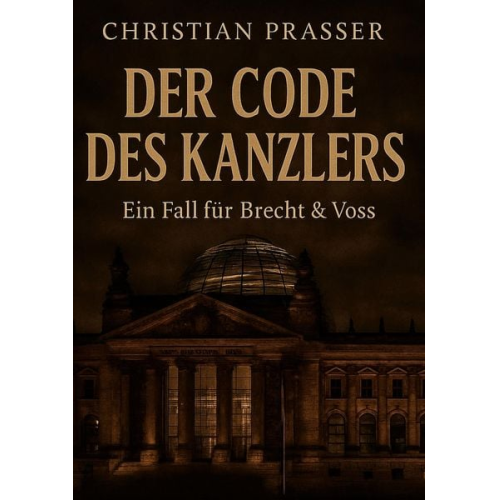 Christian Prasser - Der Code des Kanzlers