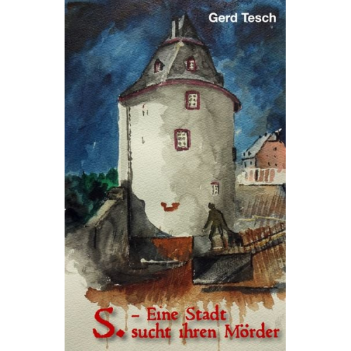 Gerd Tesch - S. - Eine Stadt sucht ihren Mörder