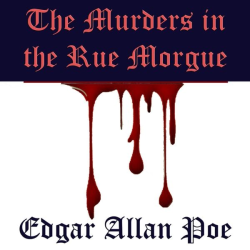 Edgar Allan Poe - The Murders in the Rue Morgue