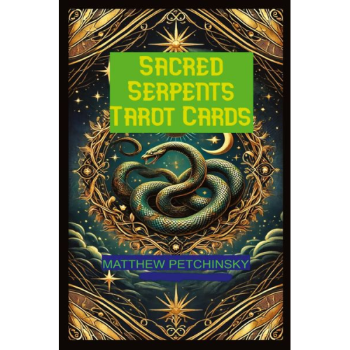 Matthew Petchinsky - Sacred Serpents Tarot