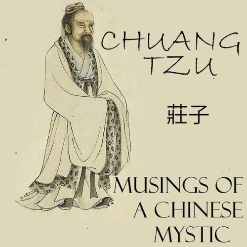 Chuang Tzu - Musings of a Chinese Mystic