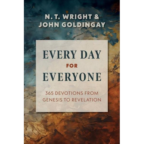 John Goldingay N. T. Wright - Every Day for Everyone