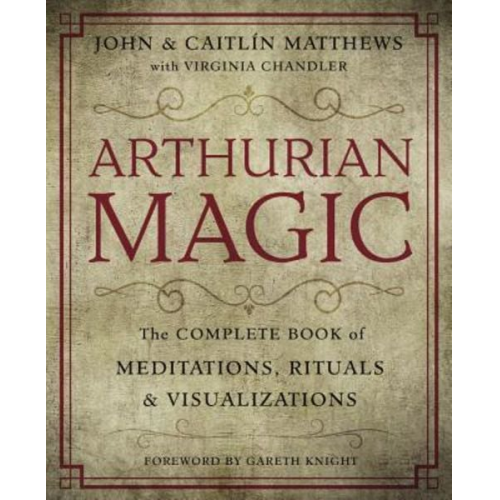 John Matthews Virginia Chandler Caitlin Matthews Gareth Knight - Arthurian Magic