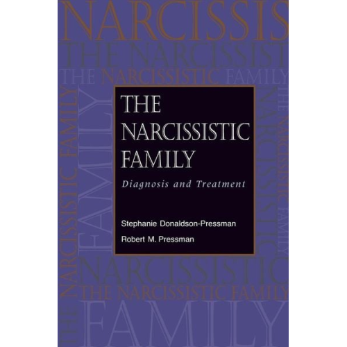 Stephanie Donaldson-Pressman Robert M. Pressman - The Narcissistic Family