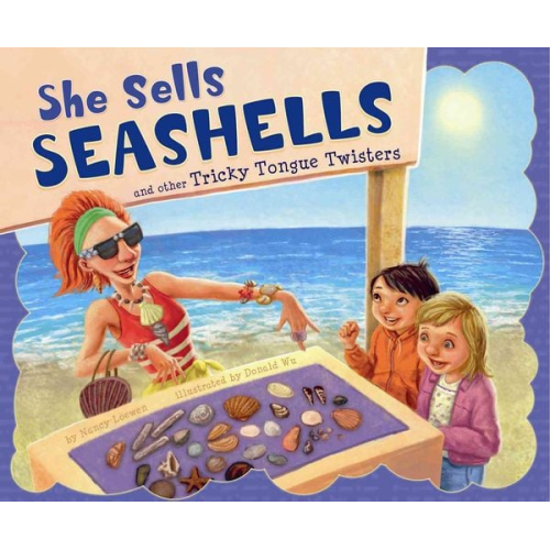 Nancy Loewen - She Sells Seashells and Other Tricky Tongue Twisters