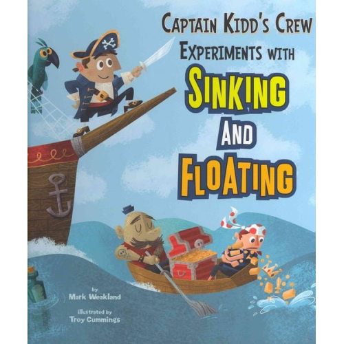 Mark Weakland - Captain Kidd's Crew Experiments with Sinking and Floating