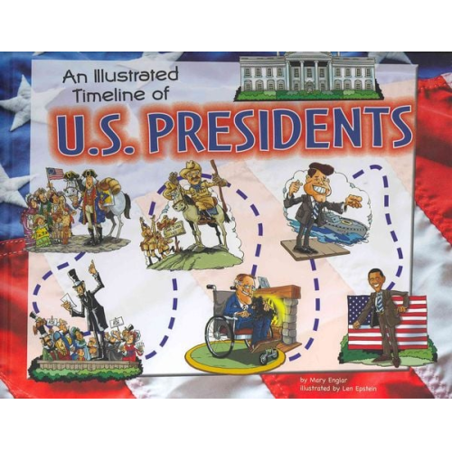 Mary Englar - An Illustrated Timeline of U.S. Presidents
