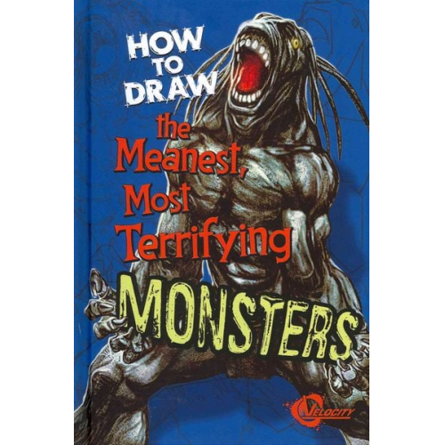 Available Not - How to Draw the Meanest, Most Terrifying Monsters