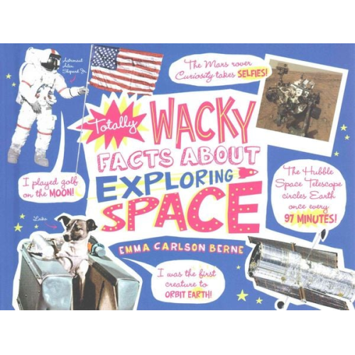 Emma Carlson-Berne - Totally Wacky Facts about Exploring Space