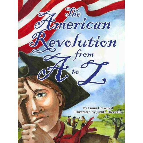 Laura Crawford - The American Revolution from A to Z
