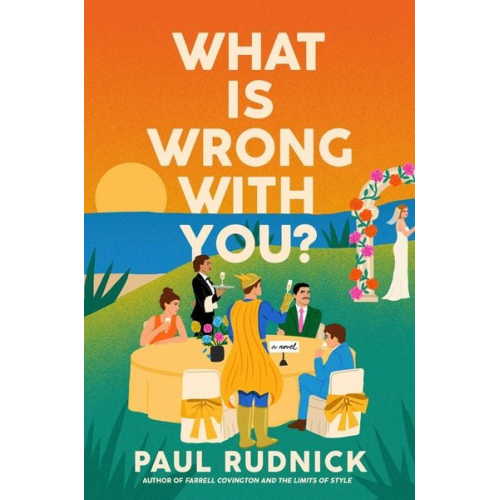 Paul Rudnick - What Is Wrong with You?