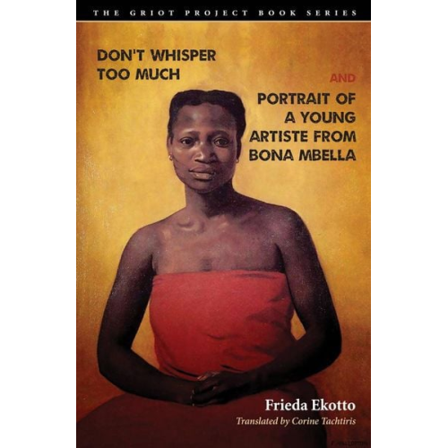 Frieda Ekotto - Don't Whisper Too Much and Portrait of a Young Artiste from Bona Mbella