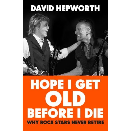 David Hepworth - Hope I Get Old Before I Die