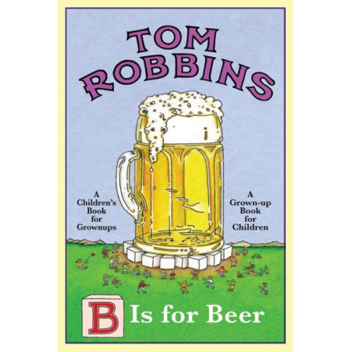 Tom Robbins - B is For Beer