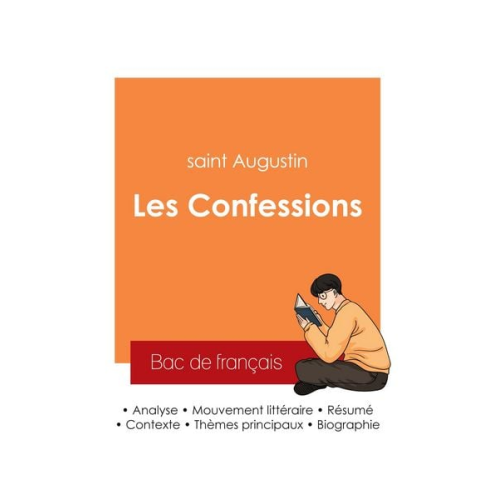 Saint Augustin - Réussir son Bac de français 2025 : Analyse des Confessions de saint Augustin