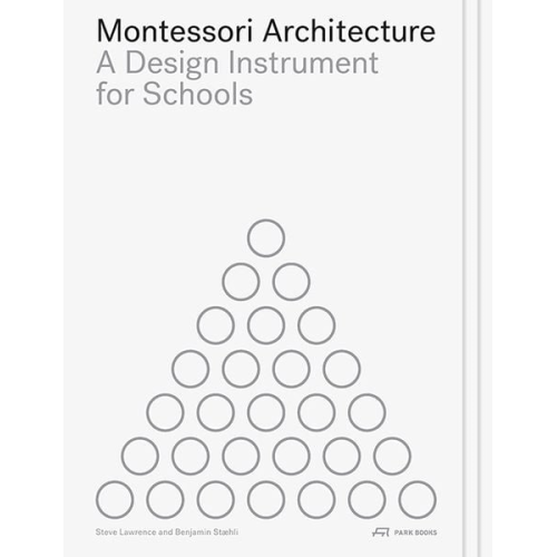 Benjamin Stæhli Steve Lawrence - Montessori Architecture