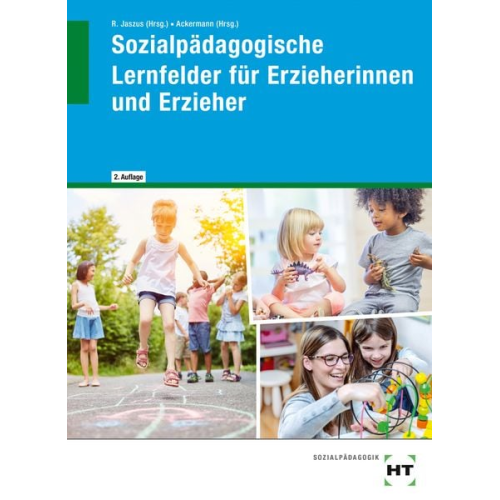 Andreas Ackermann Irmgard Büchin-Wilhelm Klemens Gebhard Wolfgang Gutmann Gritta-Anne Jaszus - EBook inside: Buch und eBook Sozialpädagogische Lernfelder für Erzieherinnen und Erzieher