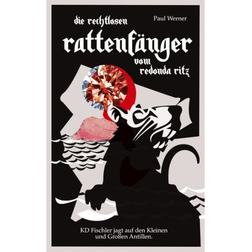Paul Werner - Die rechtlosen Rattenfänger vom Redonda Ritz