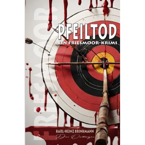 Karl-Heinz Brinkmann - Friesmoor / Friesmoor - Pfeiltod
