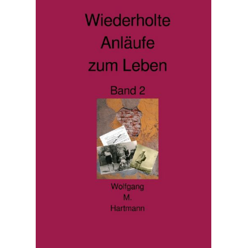 Wolfgang M. Hartmann - Wiederholte Anläufe zum Leben