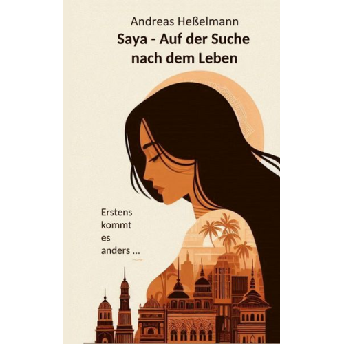Andreas Hesselmann - Saya - Auf der Suche nach dem Leben