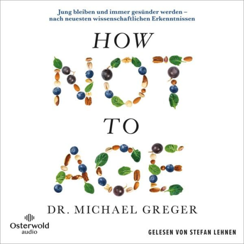 Michael Greger - How Not to Age