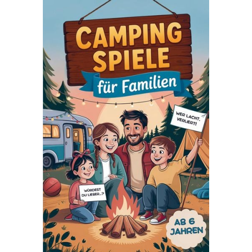 David Weiden - Camping Spiele für Familien - 65 Spiele für drinnen & draußen