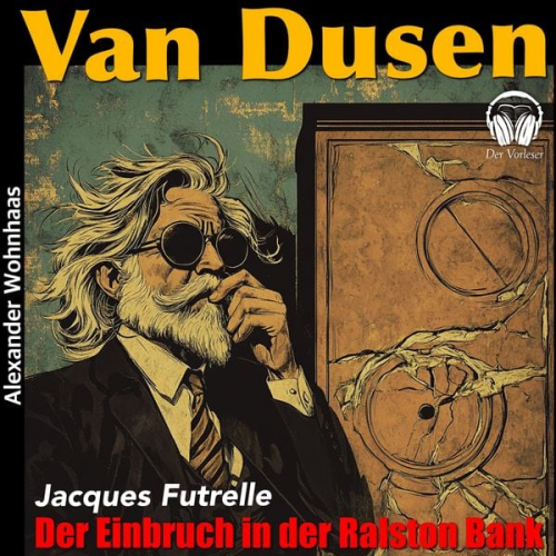 Jacques Futrelle - Van Dusen - Der Einbruch in der Ralston Bank