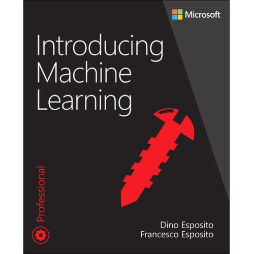 Dino Esposito Francesco Esposito - Introducing Machine Learning