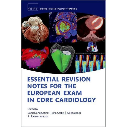 Daniel X. Augustine John Graby Ali Khavandi Sri Raveen Kandan - Essential Revision Notes for the European Exam in Core Cardiology