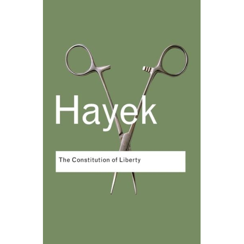 F. A. Hayek - The Constitution of Liberty