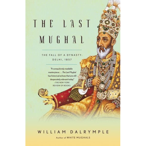 William Dalrymple - The Last Mughal