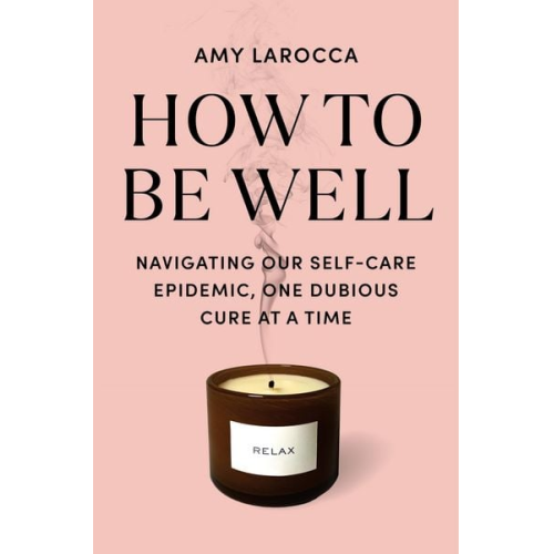 Amy Larocca - How to Be Well