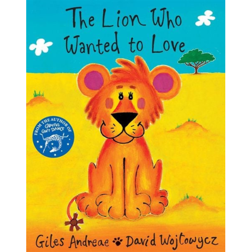 Giles Andreae - The Lion Who Wanted To Love