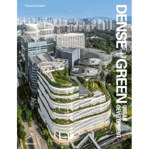 Thomas Schröpfer - Dense+Green Urban Development
